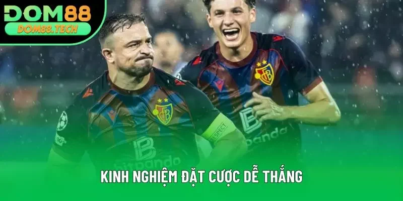 Kinh nghiệm đặt cược dễ thắng Kinh nghiệm đặt cược dễ thắng