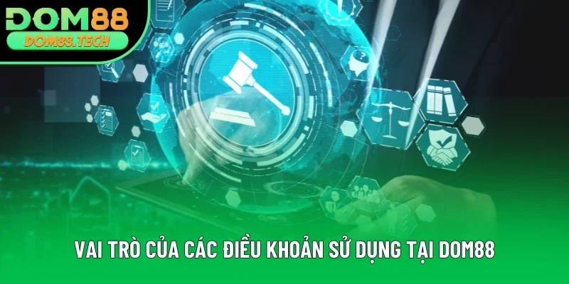 Vai trò của các điều khoản sử dụng tại DOM88