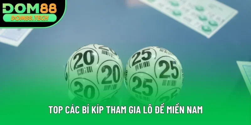 Top các bí kíp tham gia lô đề miền Nam Top các bí kíp tham gia lô đề miền Nam